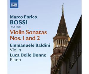 Emmanuele Baldini; Luca Delle Donne - Marco Enrico Bossi: Violin Sonatas Nos. 1 and 2