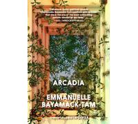 Emmanuelle Bayamack-Tam Arcadia (Tascabile)