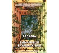 Emmanuelle Bayamack-Tam Arcadia (Tascabile)