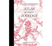 Emmanuelle Pouydebat Atlas of Poetic Zoology (Copertina rigida) MIT Press