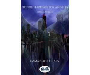 Emmanuelle Rain Donde Habitan Los Ángeles (Tascabile)