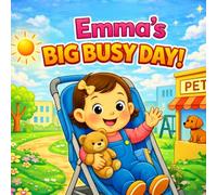 Emma's Big Busy Day - 100 First Words for Toddlers: Early learning vocabulary with everyday objects, animals, and more