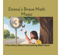 Emma's Brave Math Magic: A Fun Story About Overcoming Math Fears