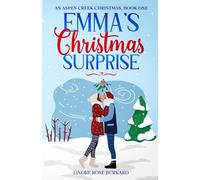 Emma's Christmas Surprise: Heartwarming Christian Christmas Romance: An Aspen Creek Christmas, Book 1