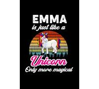 Emma's Magical Unicorn Diary: A Cute Rainbow Journal for Emma Who Loves Unicorns and Dream Big (Ages 7-12)