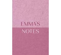 Emma's Notes: Emma, Writing Book, Journal, Composition Notebook, Birthday, Christmas, Gift, Stocking Stuffer, Paperback, 100 Pages, Wide ruled, Matte