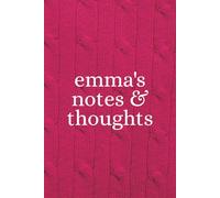 Emma's Notes & Thoughts: Emma, Notebook, Notepad, Writing book, Cosy, Pink, Knitted, Gift, Christmas, Birthday, Stocking Stuffer, Paperback, 100 Pages, Wide ruled, Matte