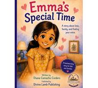 Emma's Special Time: A story about love, family and finding your voice.