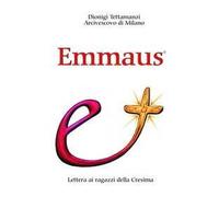 Emmaus. Lettera ai ragazzi della cresima