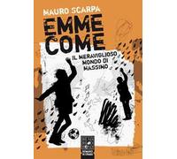 Emme come. Il meraviglioso mondo di Massimo