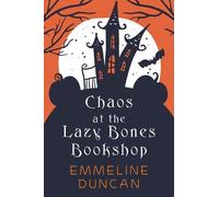 Emmeline Duncan Chaos at the Lazy Bones Bookshop (Tascabile)