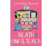 Emmeline Duncan Death Unfiltered (Tascabile)
