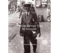 Emmeline Gomm Walking Through Time in Falmouth (Tascabile)