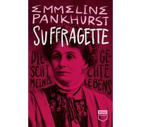 Emmeline Pankhurst Agnes S. F Suffragette (Steidl Pocket): Die Gesc (Tascabile)