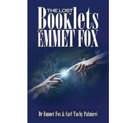 Emmet Fox Carl Tuchy Palmieri The Lost Booklets of Emmett Fox (Tascabile)