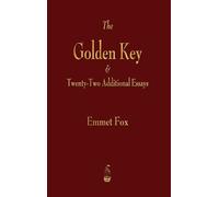 Emmet Fox Golden Key and Twenty-Two Additional Essays (Copertina rigida)