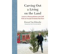 Emmet Van Driesche Carving Out a Living on the Land (Copertina rigida)