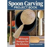 Emmet Van Driesche Spoon Carving Project Book (Tascabile)