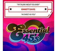 Emmett Davis - I'm Talkin' About You Baby / As Sweet As You (Digital 45)
