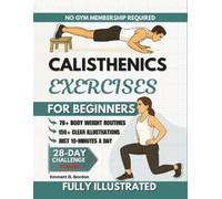 Emmett G Gordon Calisthenics Exercises for Beginners (Tascabile)