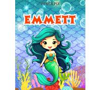 Emmett: Personalized Coloring Book For Emmett: Theme: Mermaid | Perfect Birthday Gift For Emmett | Ages: 4-8