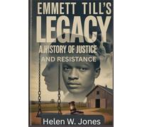 Emmett Till’S Legacy: Legacy A History of Justice and Resistance, Inspired by "The Barn" by Wright Thompson