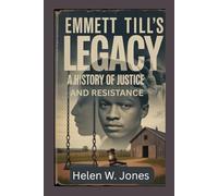Emmett Till’S Legacy: Legacy A History of Justice and Resistance, Inspired by "The Barn" by Wright Thompson