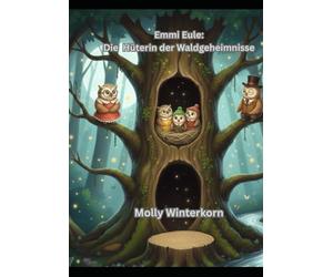 Emmi Eule: Die Hüterin der Waldgeheimnisse