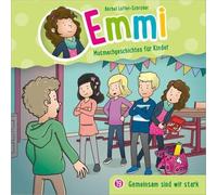 Emmi - Mutmachgeschichten Für Kinder (19) - Gemeinsam Sind Wir Stark