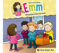 Emmi-Mutmachgeschichten Für Kinder (3) - Emmi Braucht Mut