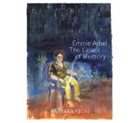 Emmie Arbel: The Colour of Memory