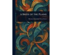 Emmuska Orczy A Bride of the Plains (Tascabile)