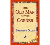 Emmuska Orczy Baroness Orczy The Old Man in the Corner (Tascabile)