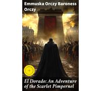 Emmuska Orczy El Dorado (Copertina rigida)