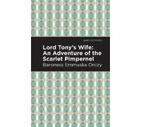 Emmuska Orczy Lord Tony's Wife (Copertina rigida) Mint Editions