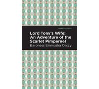 Emmuska Orczy Lord Tony's Wife (Copertina rigida) Mint Editions