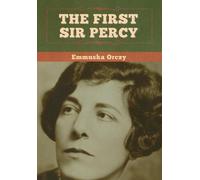 Emmuska Orczy The First Sir Percy (Copertina rigida)