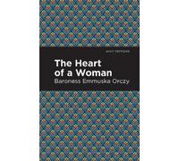 Emmuska Orczy The Heart of a Woman (Copertina rigida) Mint Editions