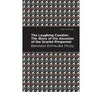 Emmuska Orczy The Laughing Cavalier (Copertina rigida) Mint Editions