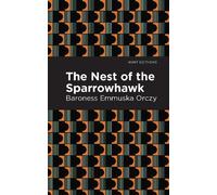 Emmuska Orczy The Nest of the Sparrowhawk (Copertina rigida) Mint Editions