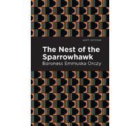 Emmuska Orczy The Nest of the Sparrowhawk (Tascabile) Mint Editions