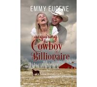 Emmy Eugene Acquiring the Cowboy Billionaire (Tascabile)