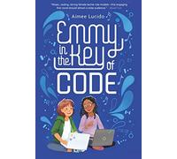 Emmy in the Key of Code: A Middle Grade Novel in Verse About a New Girl Finding Her Place Through Music and STEM for Children (Ages 8-12)