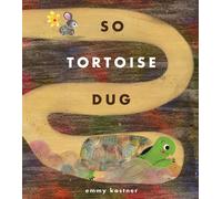 Emmy Kastner So Tortoise Dug (Copertina rigida)
