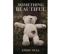 Emmy Null Something Beautiful (Copertina rigida)