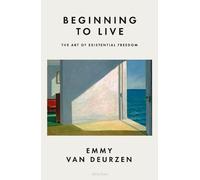 Emmy van Deurzen Beginning to Live (Copertina rigida)