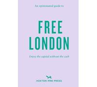 An Opinionated Guide to Free London: Enjoy the Capital Without the Cash
