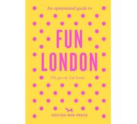 Emmy Watts An Opinionated Guide to Fun London (Tascabile)