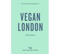 Emmy Watts An Opinionated Guide to Vegan London: Third Edition (Tascabile)