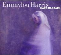 Emmylou Harris - Hard Bargain
